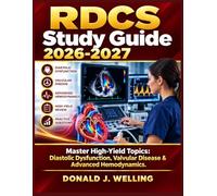 RDCS Study Guide 2026-2027: Master High-Yield Topics: Diastolic Dysfunction, Valvular Disease & Advanced Hemodynamics