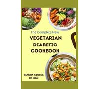 Rdn Sandra George Rd SANDRA GEO The Complete New Vegetarian Diabeti (Tascabile)