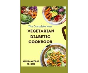 Rdn Sandra George Rd The Complete New Vegetarian Diabetic Cookbook (Tascabile)