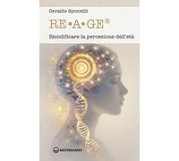 RE.A.GE®. Ricodificare la percezione dell'età