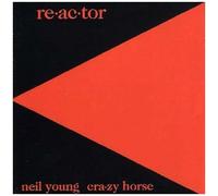 Re-ac-tor by Neil Young & Crazy Horse