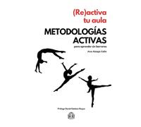 (Re)activa tu aula.: Metodologías activas para aprender sin barreras.