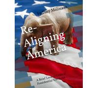 Re-Aligning America: A Brief Look at Critical Presidential Elections