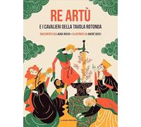 Re Artù e i cavalieri della Tavola rotonda