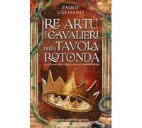 Re Artù e i cavalieri della tavola rotonda