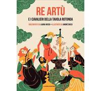 Re Artù e i cavalieri della Tavola rotonda