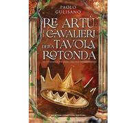 Re Artù e i cavalieri della tavola rotonda
