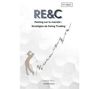 RE&C - Putting sur le marché : Stratégies de Swing Trading: 2ème édition - 2026