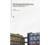 Re-cycling social housing. Ricerche per la rigenerazione sostenibile dell'ediliza residenziale sociale