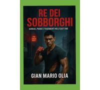 Re dei sobborghi: Cronache di potere, strada e sopravvivenza