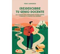 (Re)Descubre tu Genio Docente: Las 5 etapas para fortalecer tu salud mental y renovar tu pasión por enseñar