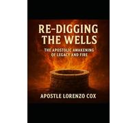 Re-Digging the Wells: A Legacy Reclaimed: A Nation Awakened