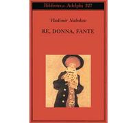 Re, donna, fante [Oct 23, 1996] Nabokov, Vladimir and Capriolo, Ettore