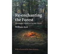 Re-enchanting the Forest: Meaningful Ritual in a Secular World