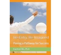 Re-Entry; Re-Imagined:: Paving a Pathway for Success