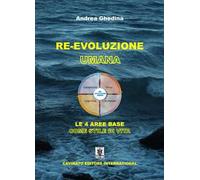 Re-Evoluzione umana. Le 4 aree base come stile di vita
