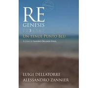 Re Genesis. Ediz. illustrata. Vol. 3: tenue punto blu, Un.