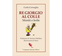 Re Giorgio al Colle. Moniti e bolle
