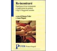 Re-incontrarsi. Esperienze di riavvicinamento e condivisione tra genitori e figli: il Soggiorno assistito