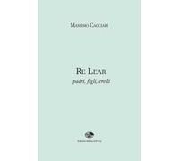 Re Lear. Padri, figli, eredi