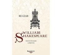 Re Lear. Testo inglese a fronte