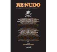 Re Nudo. Antologia di Re Nudo 1970-2020. Storia e storie di una rivista
