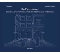 Re-prospettive, per l'indagine geometrica sulle architetture reali e pittoriche