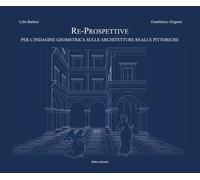 Re-prospettive, per l'indagine geometrica sulle architetture reali e pittoriche