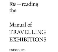 Re-Reading the Manual of Travelling Exhibitions: UNESCO, 1953