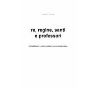 Re, regine, santi e professori