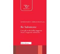 Re Salomone. Con gli occhi della saggezza. Storie e leggende rabbiniche