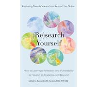 (Re)search Yourself: How to Leverage Reflection and Vulnerability to Flourish in Academia and Beyond