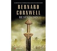 Re senza Dio. Le storie dei re sassoni