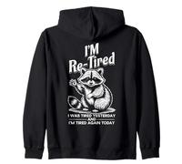 Re Stanco, Ero Stanco Ieri e Stanco di Nuovo Oggi Raccoon Felpa con Cappuccio