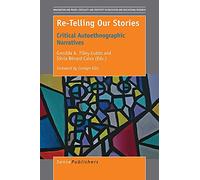 Re-Telling Our Stories: Critical Autoethnographic Narratives