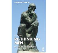 Anthony Synnott Re-Thinking Men (Tascabile)