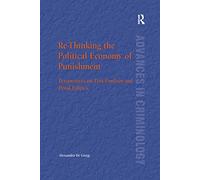 Re-Thinking the Political Economy of Punishment: Perspectives on Post-Fordism and Penal Politics