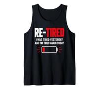 Re-Tired I Was Tired Yesterday And I’m Tired Again Today Canotta