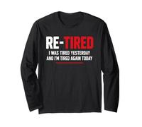 Re-Tired I Was Tired Yesterday And I’m Tired Again Today Maglia a Manica