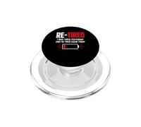 Re-Tired I Was Tired Yesterday And I’m Tired Again Today PopSockets PopGrip per MagSafe