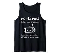 Re-Tired I Was Tired Yesterday & I'm Tired Again Today Funny Canotta