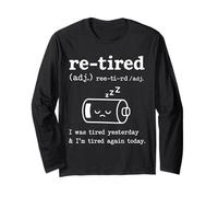 Re-Tired I Was Tired Yesterday & I'm Tired Again Today Funny Maglia a Manica