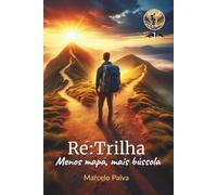 RE:TRILHA: MENOS MAPA, MAIS BÚSSOLA