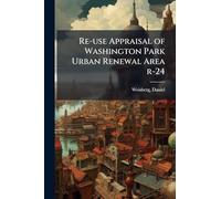 Re-use Appraisal of Washington Park Urban Renewal Area r-24