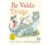 Re Valdo e il drago. Ediz. a colori