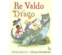 Re Valdo e il drago. Ediz. illustrata