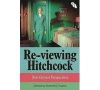 Re-viewing Hitchcock: New Critical Perspectives