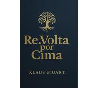Re.volta por Cima: Como recomeçar do zero após perdas, dívidas e crises - e transformar sua dor em fé, força e prosperidade