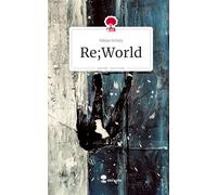 Re;World. Life is a Story - story.one