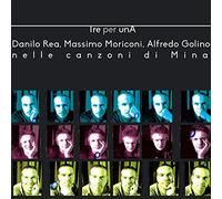 Rea Danilo, Moriconi Massimo, Golino Alfredo - Tre Per Una (Danilo Rea, Massimo Moriconi, Alfredo Golino nelle Canzoni di Mina)